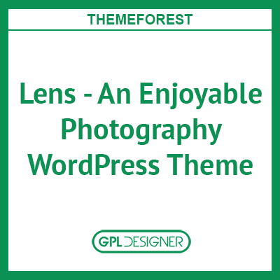 Lens  – An Enjoyable Photography Theme