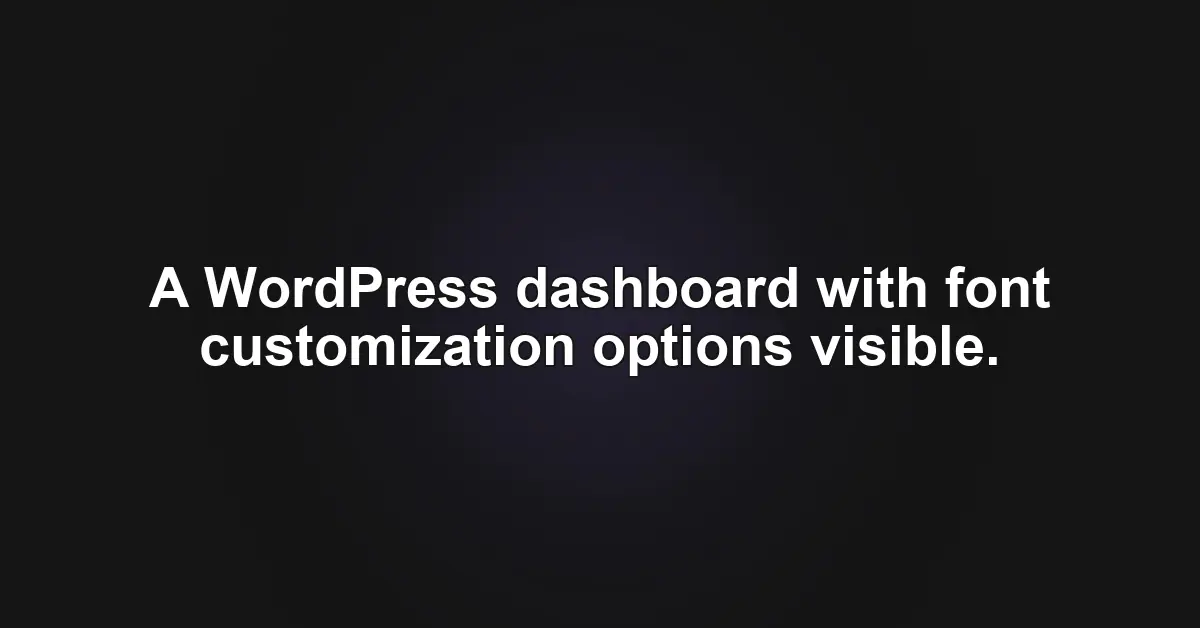 Mastering Font Size Customization in WordPress Mastering Font Size Customization in WordPress